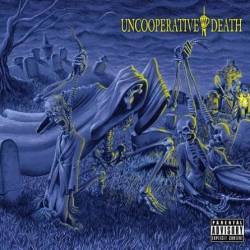 Uncooperative Death : Uncooperative Death